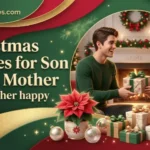 Christmas Wishes for Son From Mother to make her happy