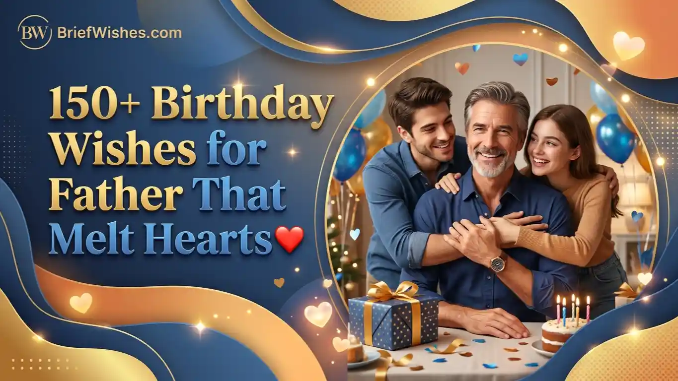 150+ Birthday Wishes for Father That Melt Hearts