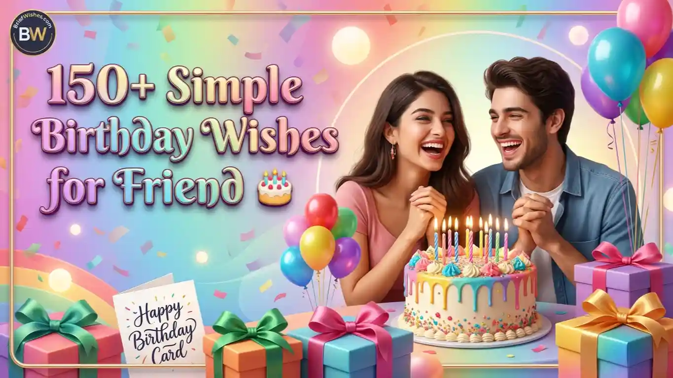 150+ Simple Birthday Wishes for Friend