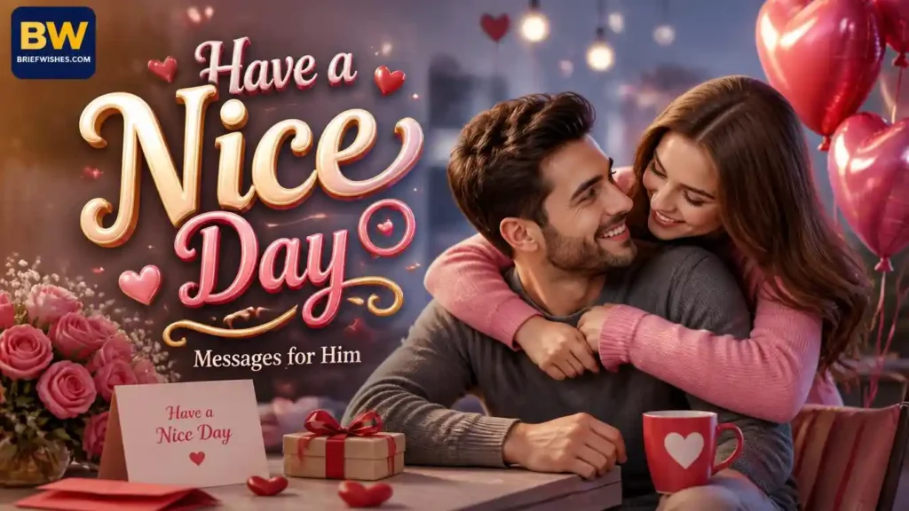 Have a Nice Day Messages for Him