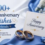 200+ Best Anniversary Wishes for Friends💍
